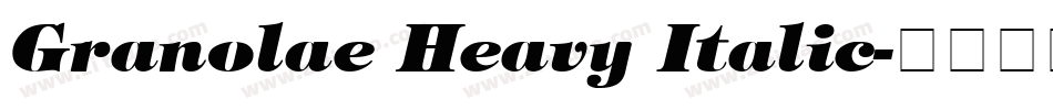 Granolae Heavy Italic字体转换